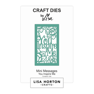 Lisa Horton Crafts Mini Messages - You Inspire Me Die